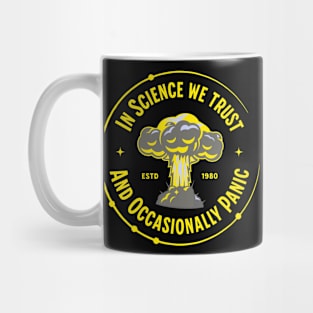 In Science We Trust And Occasionally Panic Funny Science Mug